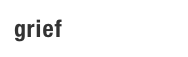 grief