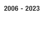 2006 - 2023